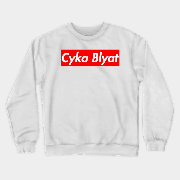 Cyka Blyat Crewneck Sweatshirt by lightbulbmcoc